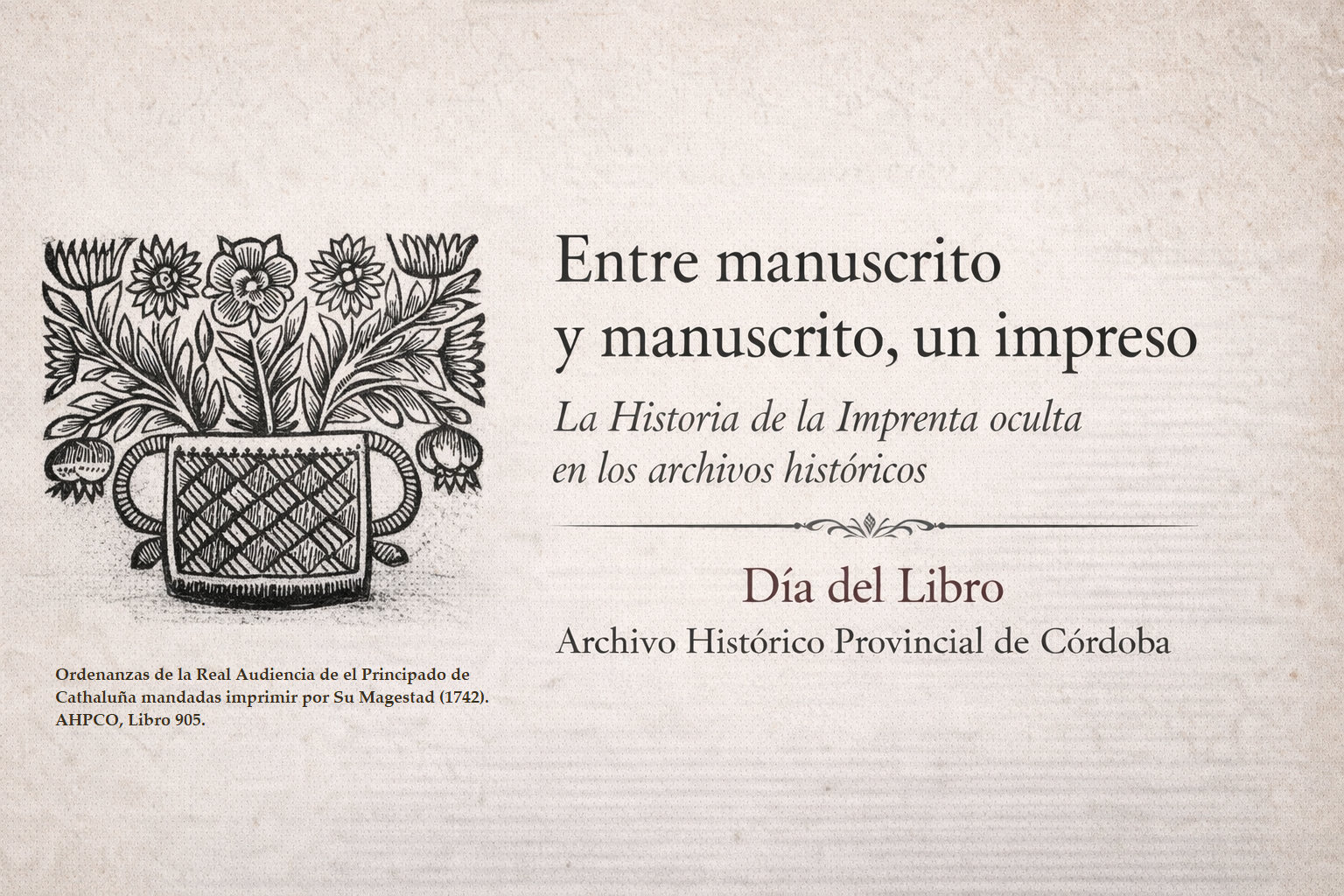 Documento destacado por el Día del Libro. Entre manuscrito y manuscrito, un impreso. La Historia de la Imprenta oculta en los archivos históricos (AHPCO)